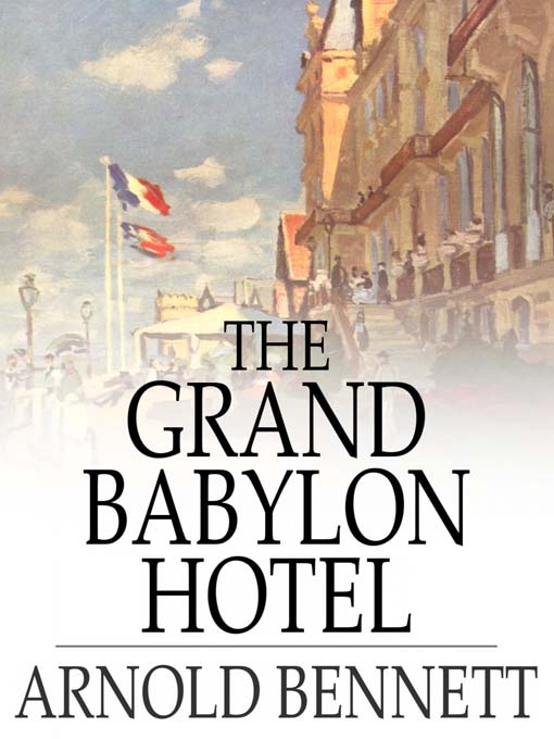 Title details for The Grand Babylon Hotel by Arnold Bennett - Available
